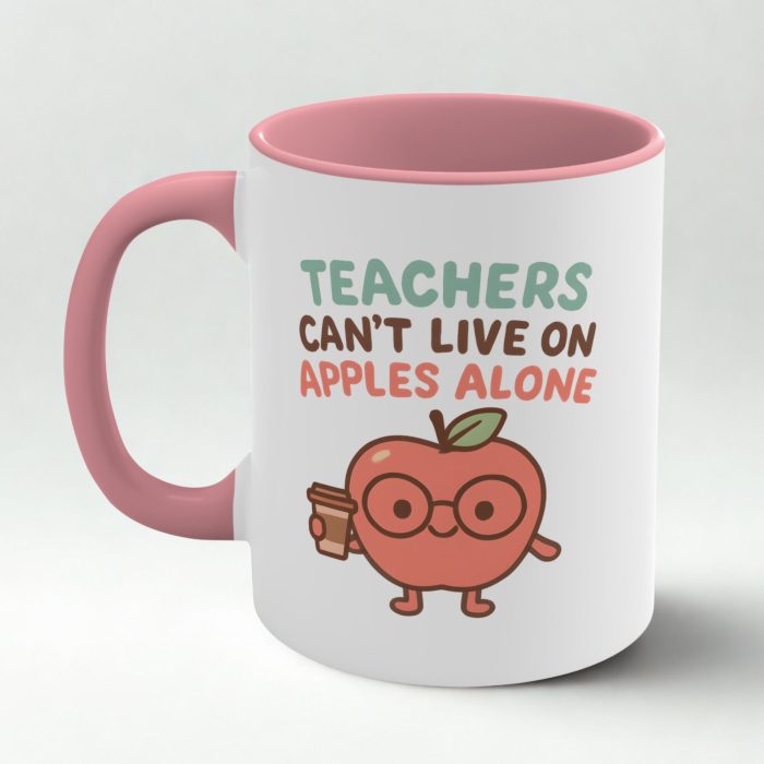 Teacher Coffee Mug – Teachers Can’t Live on Apples Alone Funny Mug