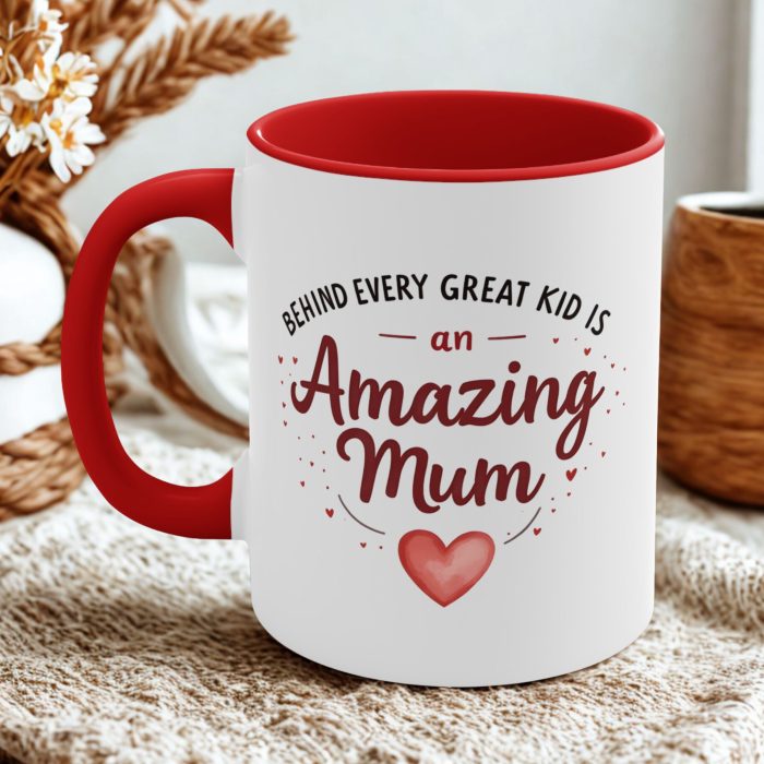 Amazing Mum Mug – Behind Every Great Kid Coffee Mug for Mum