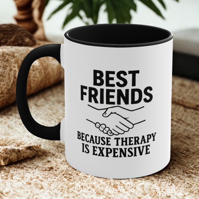 Funny Best Friends Mug – Because Therapy Is Expensive Coffee Mug