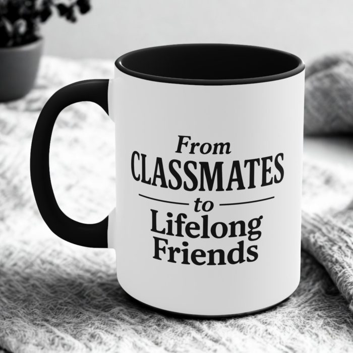 Lifelong Friends Mug – From Classmates to Lifelong Friends Gift