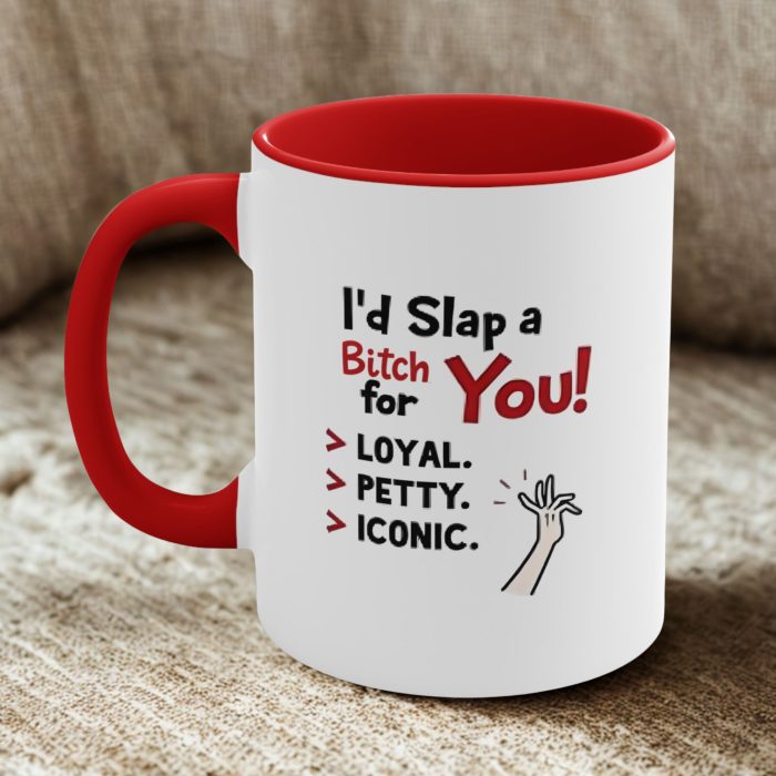 Savage Bestie Mug – I’d Slap a Bitch for You Funny Best Friend Mug